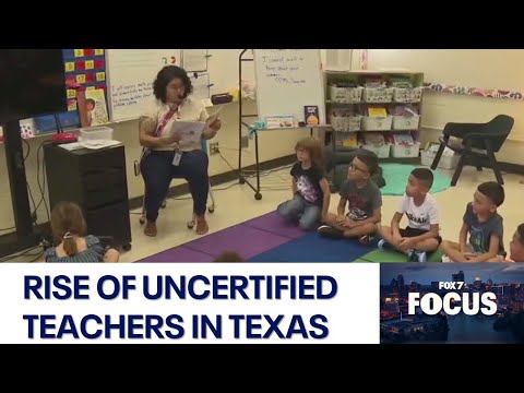 Growing concern over rise of uncertified teachers in Texas | FOX 7 Austin