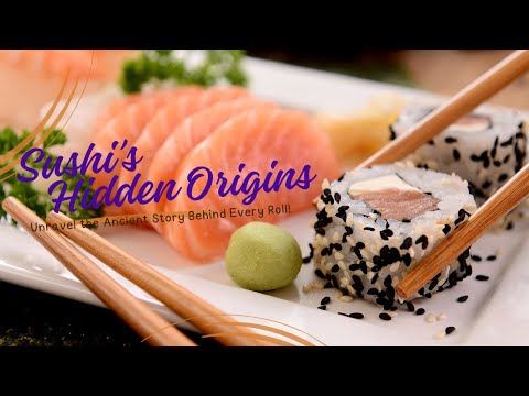 &quot;Unlocking Sushi Secrets: The Hidden History Behind Every Bite 🍣&quot;