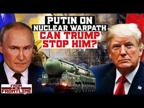 NATO Prepares for Nuclear War with Putin as Trump Returns to White House | From The Frontline