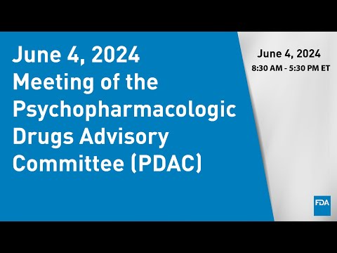 June 4, 2024 Meeting of the Psychopharmacologic Drugs Advisory Committee (PDAC)