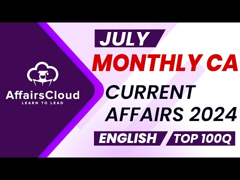 Monthly Current Affairs July 2024 - English | AffairsCloud | Top 100 | By Vikas