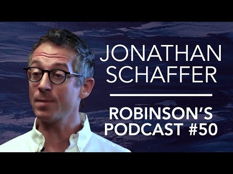 Jonathan Schaffer: Monism, Grounding, and The Fundamental Level of Reality | Robinson&#039;s Podcast #50