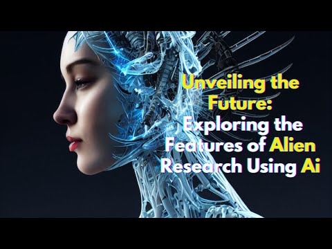 Unveiling the Future: Exploring the Features of Alien Research Using Ai